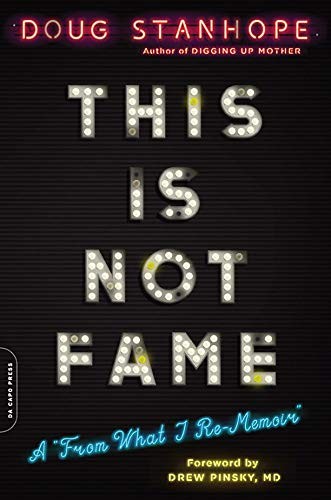 Doug Stanhope: This Is Not Fame (Paperback, 2018, Da Capo Press)