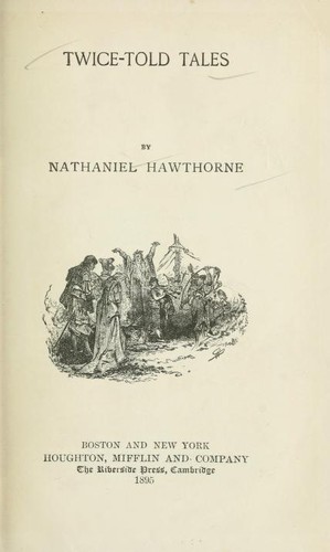 Nathaniel Hawthorne: Twice-Told Tales (1895, Houghton, Mifflin and Company)