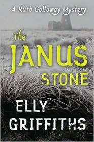 Elly Griffiths: The Janus stone (2011, Houghton Mifflin Harcourt)