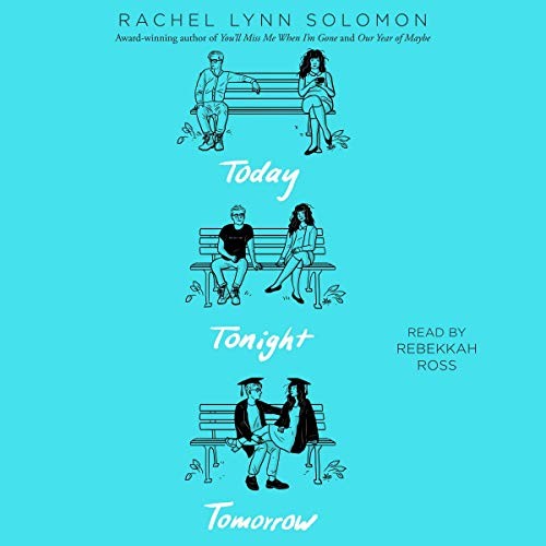 Rebekkah Ross, Rachel Lynn Solomon: Today Tonight Tomorrow (AudiobookFormat, 2020, Simon & Schuster Audio)