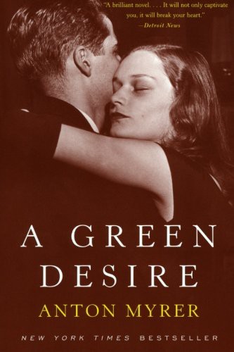 Anton Myrer: A Green Desire (Paperback, 2001, Harper Perennial)