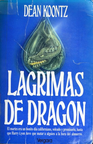 Dean Koontz: Lágrimas de dragón (Paperback, Spanish language, 1993, Vergara Editor S.A.)