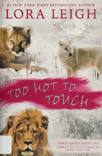 Lora Leigh: Too Hot to Touch (2016, Penguin Publishing Group)