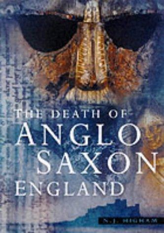 N. J. Higham: The Death of Anglo-Saxon England (2000)