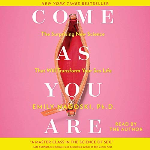 Emily Nagoski: Come as You Are (AudiobookFormat, 2018, Simon & Schuster Audio and Blackstone Audio)