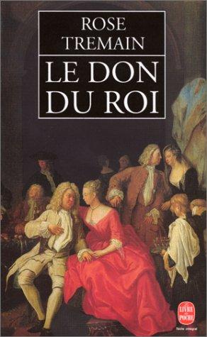 Rose Tremain: Le don du roi (Paperback, 1995, LGF)