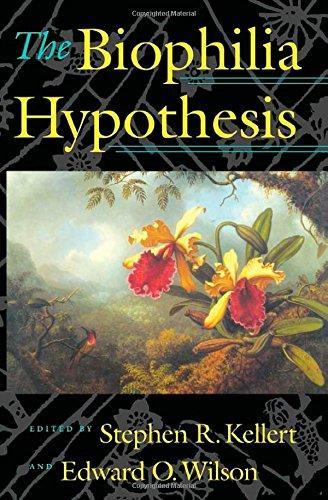 Stephen R. Kellert: The Biophilia Hypothesis (1993)