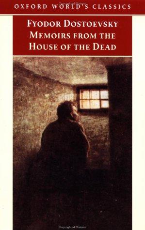 Fyodor Dostoevsky: Memoirs from the House of the Dead (Oxford World's Classics (Oxford University Press).) (2001, Oxford University Press, USA)