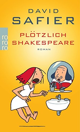 David Safier: Plötzlich Shakespeare (2011, Rowohlt Taschenbuch Verla)