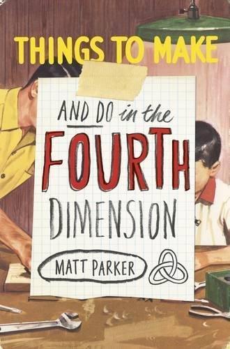 Matt Parker: Things to Make and Do in the Fourth Dimension (2014)