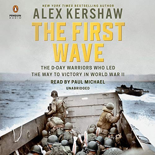 Alex Kershaw: The First Wave (AudiobookFormat, 2019, Penguin Audio)