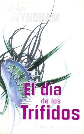 John Wyndham, Marcel Battin, Cover by Andy Bridge, Catalina Martínez Muñoz: El día de los trífidos (Paperback, Spanish language, 2008, Minotauro)