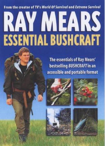 Raymond Mears: Essential Bushcraft (Paperback, 2003, Hodder & Stoughton Ltd)