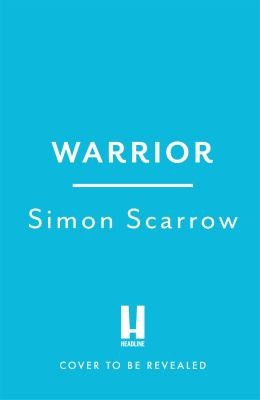 Simon Scarrow: Warrior (2023, Headline Publishing Group)