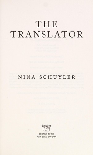 Nina Schuyler: The translator (2013, Pegasus Books)