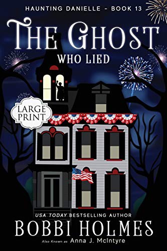 Bobbi Holmes, Anna J. McIntyre, Elizabeth Mackey: The Ghost Who Lied (Paperback, 2017, Createspace Independent Publishing Platform, CreateSpace Independent Publishing Platform)