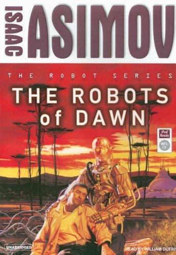 Isaac Asimov: The Robots of Dawn (Robot (Tantor)) (AudiobookFormat, 2007, Tantor Media)