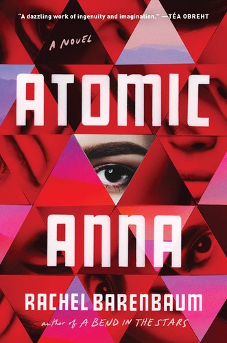 Rachel Barenbaum: Atomic Anna (2022, Grand Central Publishing)