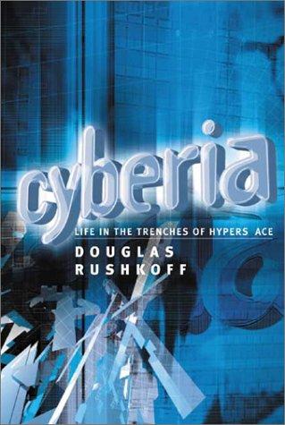 Douglas Rushkoff: Cyberia (Paperback, 2002, Clinamen Press Ltd.)