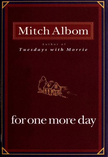 Mitch Albom: FOR ONE MORE DAY (Paperback, 2008, Hyperion)