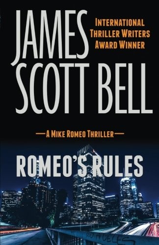 James Scott Bell: Romeo's Rules (Paperback, 2015, Compendium Press)