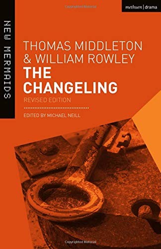 Thomas Middleton, William Rowley: The Changeling (Paperback, 2019, Methuen Drama)