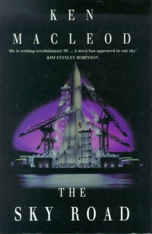 Ken MacLeod: The Sky Road (Hardcover, 1999, London Orbit 1999.)