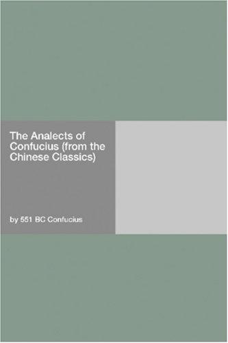 Confucius: The Analects of Confucius (from the Chinese Classics) (Paperback, 2006, Hard Press)