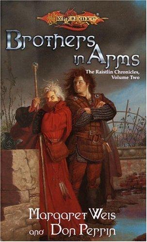 Margaret Weis, Don Perrin: Brothers in Arms (Dragonlance: Raistlin Chronicles, Book 2) (Paperback, 1999, Wizards of the Coast)