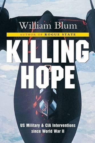 William Blum: Killing Hope : US Military and CIA Interventions since World War II (2003)