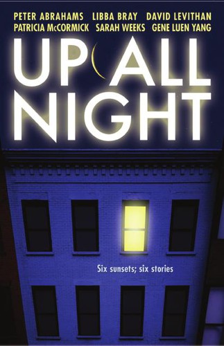 Libba Bray, Peter Abrahams, Gene Luen Yang, Laura Geringer, Sarah Weeks: Up All Night (2009, HarperCollins eBooks)