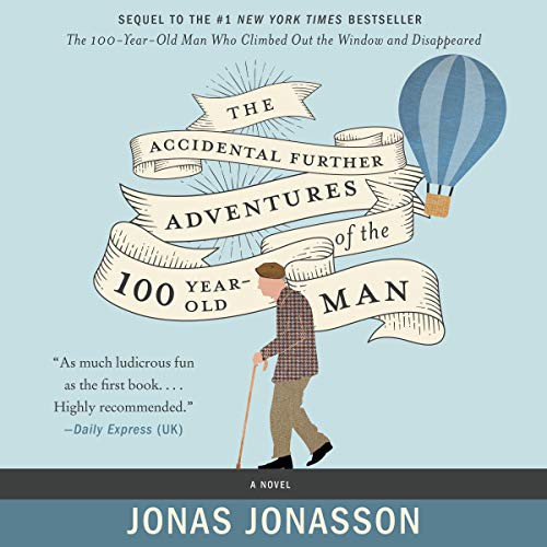 Rachel Willson-Broyles, Jonas Jonasson: The Accidental Further Adventures of the Hundred-Year-Old Man (AudiobookFormat, 2019, Harpercollins, HarperCollins B and Blackstone Audio)