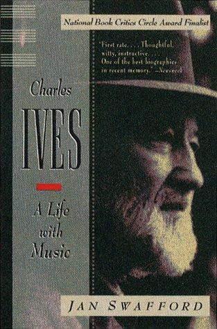 Jan Swafford: Charles Ives (1998, W. W. Norton & Company)