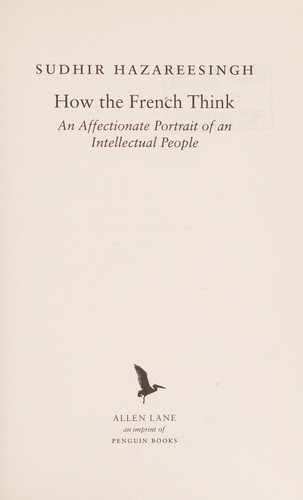 Sudhir Hazareesingh: How the French think (2015, Allen Lane, an imprint of Penguin Books)