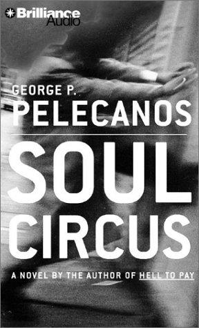 George P. Pelecanos: Soul Circus (Derek Strange/Terry Quinn) (AudiobookFormat, 2003, Brilliance Audio)