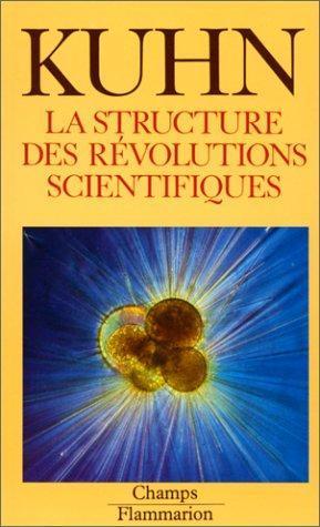 Thomas Kuhn, Laure Meyer: La structure des révolutions scientifiques (Paperback, French language, 1989, Flammarion)