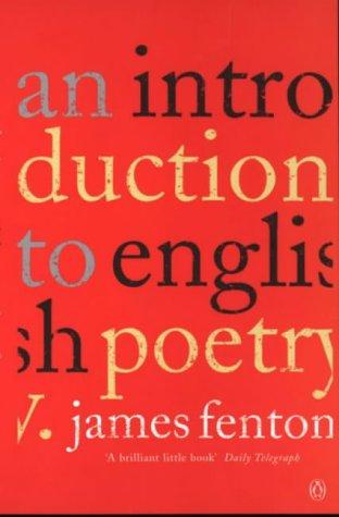 James Fenton: An Introduction to English Poetry (2003, Penguin Books Ltd)