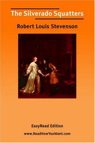 Stevenson, Robert Louis.: The Silverado Squatters [EasyRead Edition] (Paperback, 2006, ReadHowYouWant.com)