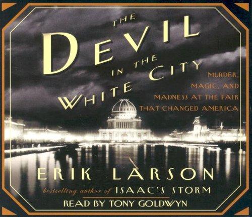 Erik Larson: The Devil in the White City (AudiobookFormat, 2005, RH Audio)