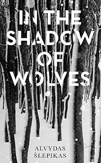 Alvydas Slepikas, Romas Kinka: In the Shadow of Wolves (Hardcover, 2019, OneWorld Publications)