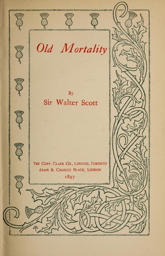 Sir Walter Scott: Old mortality (1897, Copp, Clark, Co., A. & C. Black)