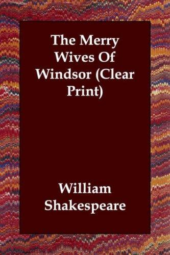 William Shakespeare: The Merry Wives Of Windsor (Clear Print) (Paperback, 2006, Echo Library)