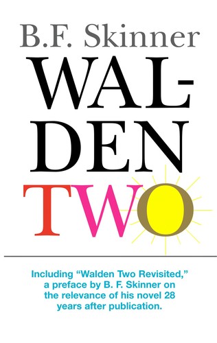 B. F. Skinner: Walden Two (1948, Hackett Publishing Company)