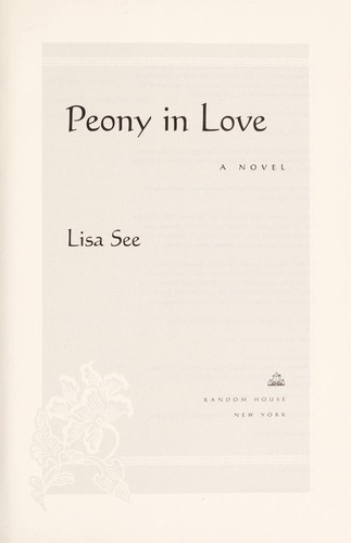 Lisa See: Peony in love (Hardcover, 2007, Random House)