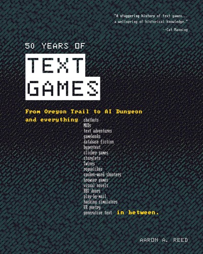 Aaron A. Reed: 50 Years of Text Games (Paperback, 2023, Self Published)