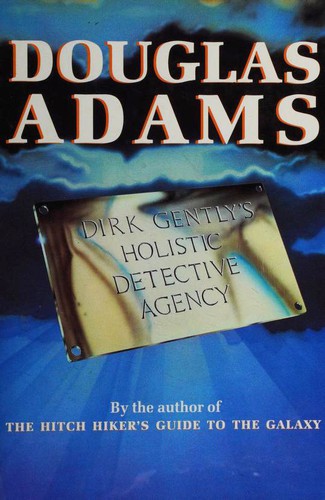 Douglas Adams: Dirk Gently's Holistic Detective Agency (Hardcover, 1987, Heinemann)