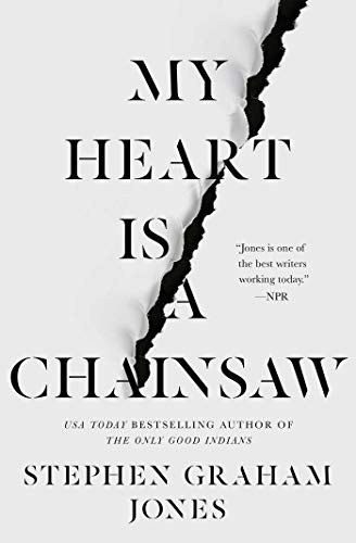 Stephen Graham Jones: My Heart Is a Chainsaw (Hardcover, 2021, Gallery / Saga Press)