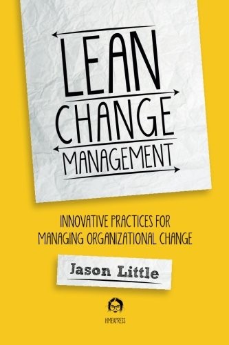 Jason Little: Lean Change Management (Paperback, 2014, Happy Melly Express)