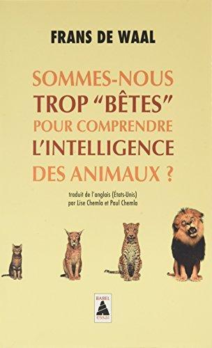 Frans de Waal: Sommes-nous trop "bêtes" pour comprendre l'intelligence des animaux ? (French language, 2018)