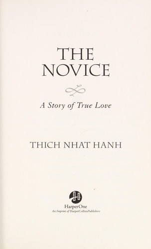 Thích Nhất Hạnh: The novice (2011, HarperCollins Publishers)